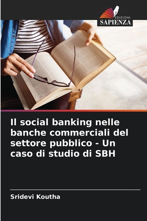 Il social banking nelle banche commerciali del settore pubblico - Un caso di studio di SBH (Paperback)