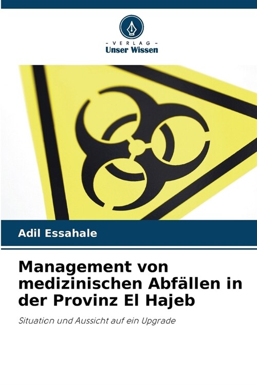 Management von medizinischen Abf?len in der Provinz El Hajeb (Paperback)