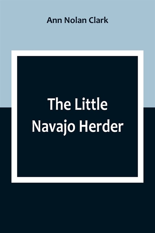 The Little Navajo Herder (Paperback)