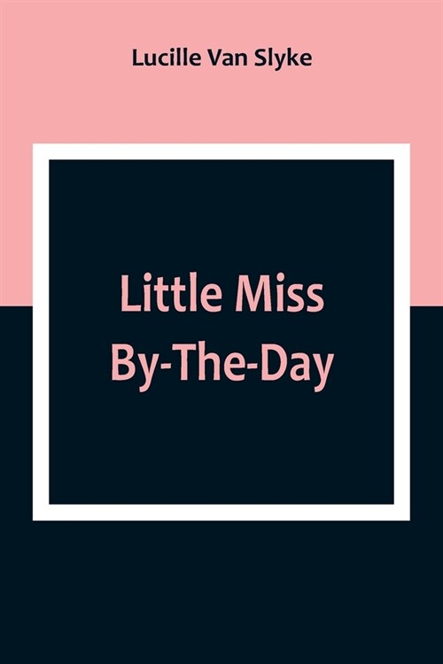 Little Miss By-The-Day (Paperback)