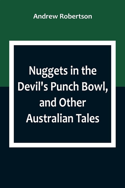 Nuggets in the Devils Punch Bowl, and Other Australian Tales (Paperback)