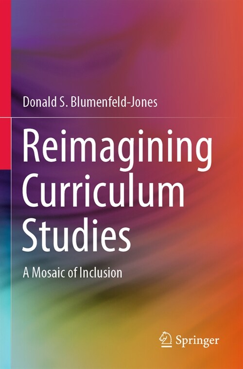 Reimagining Curriculum Studies: A Mosaic of Inclusion (Paperback, 2022)