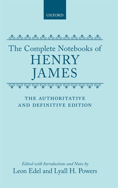 The Complete Notebooks of Henry James (Hardcover, Annotated ed)