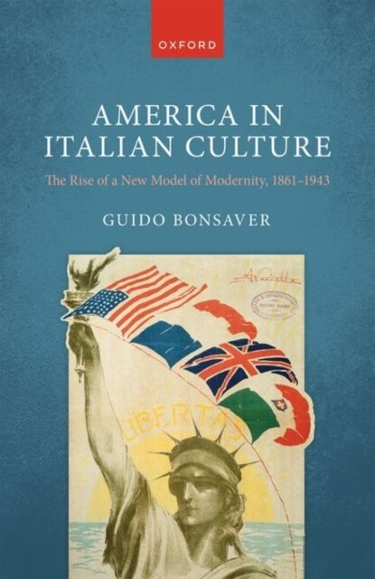 America in Italian Culture : The Rise of a New Model of Modernity, 1861-1943 (Hardcover)