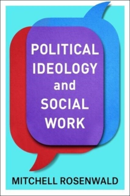 Political Ideology and Social Work (Hardcover)