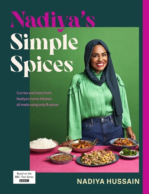 Nadiya’s Simple Spices : A guide to the eight kitchen must haves recommended by the nation’s favourite cook (Hardcover)