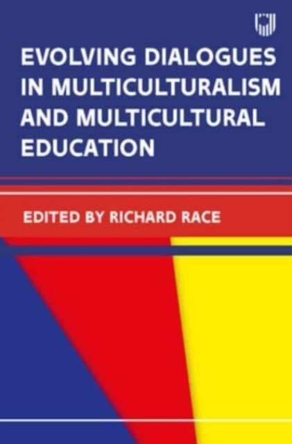 Evolving Dialogues in Multiculturalism and Multicultural Education (Paperback)