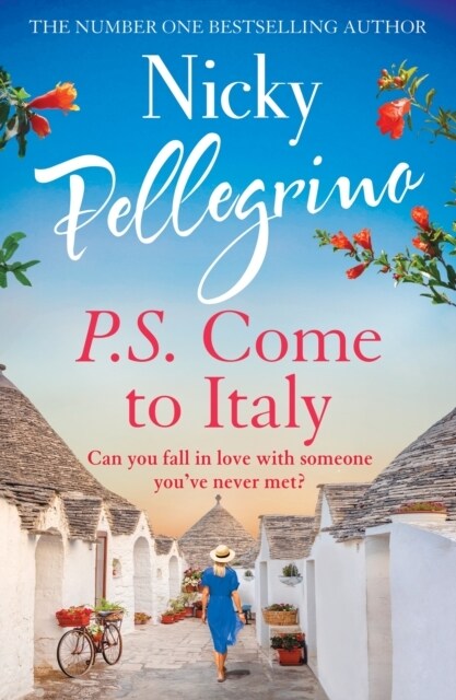 P.S. Come to Italy : The perfect uplifting and gorgeously romantic holiday read from the No.1 bestselling author! (Paperback)