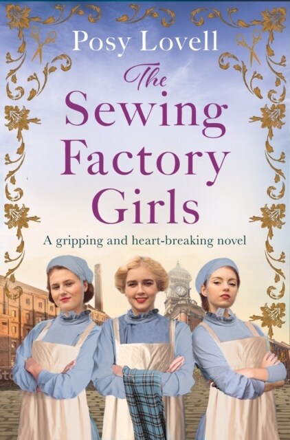 The Sewing Factory Girls : An uplifting and emotional tale of courage and friendship based on real events (Paperback)