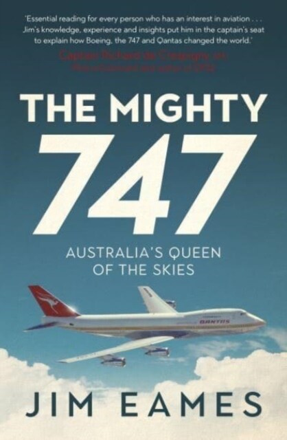 The Mighty 747 : Australias Queen of the Skies (Paperback)