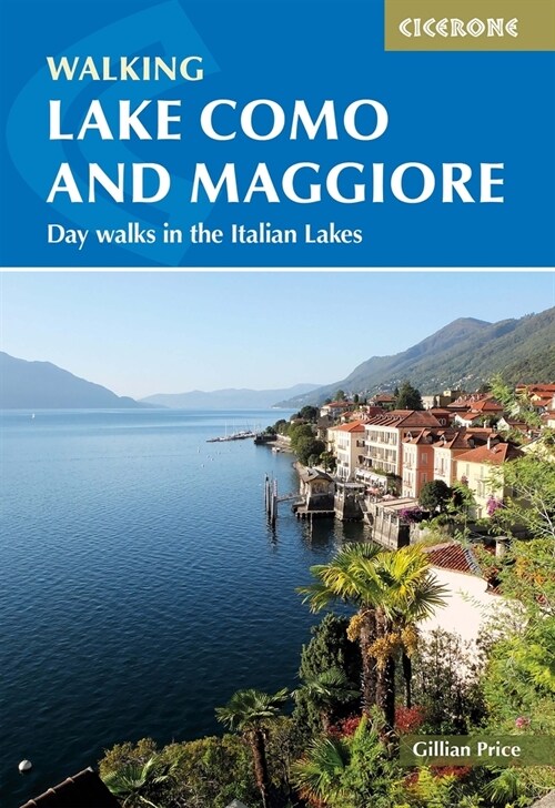 Walking Lake Como and Maggiore : Day walks and the Sentiero del Viandante trek in the Italian Lakes (Paperback, 2 Revised edition)