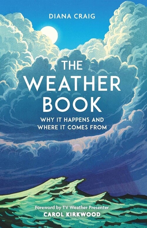 The Weather Book : Why It Happens and Where It Comes From (Paperback)