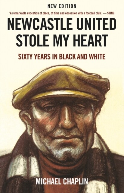 Newcastle United Stole My Heart : Sixty Years in Black and White (Paperback)