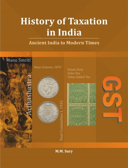 History of Taxation in India : Ancient India to Modern Times (Hardcover)