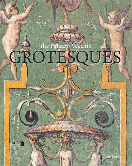 The Palazzo Vecchio Grotesques: A Guide Book (Paperback)