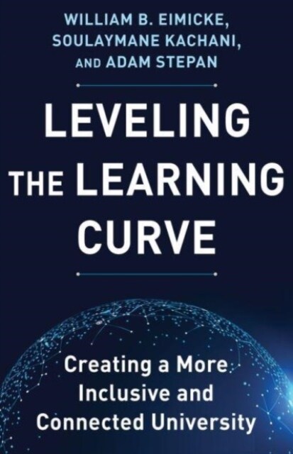 Leveling the Learning Curve: Creating a More Inclusive and Connected University (Hardcover)