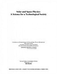 Solar and Space Physics: A Science for a Technological Society [With CDROM] (Paperback)