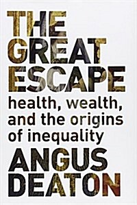 The Great Escape: Health, Wealth, and the Origins of Inequality (Hardcover)
