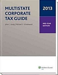 Multistate Corporate Tax Guide -- Mid-Year Edition (2013) (Paperback)