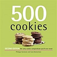 500 Cookies: The Only Cookie Compendium Youll Ever Need (Hardcover, 2)