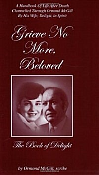 Grieve No More, Beloved : The Book Of Delight (Paperback)