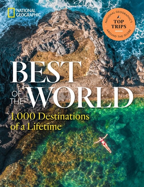 Best of the World: 1,000 Destinations of a Lifetime (Hardcover)
