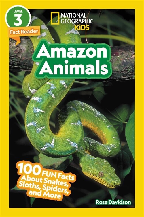 National Geographic Readers: Amazon Animals (L3): 100 Fun Facts about Snakes, Sloths, Spiders, and More (Paperback)