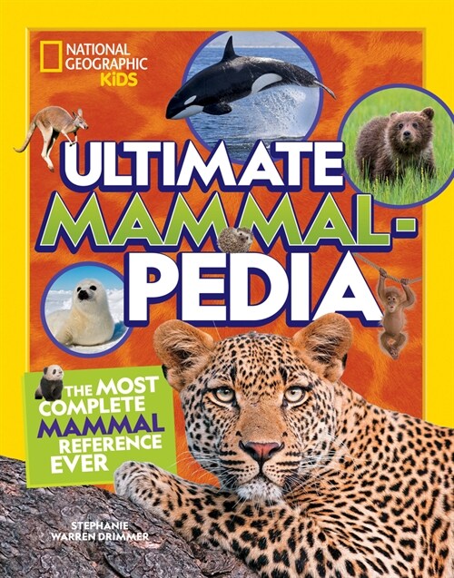 Ultimate Mammalpedia: The Most Complete Mammal Reference Ever (Hardcover)