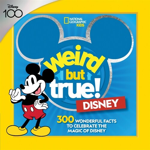 Weird But True! Disney: 300 Wonderful Facts to Celebrate the Magic of Disney (Library Binding)