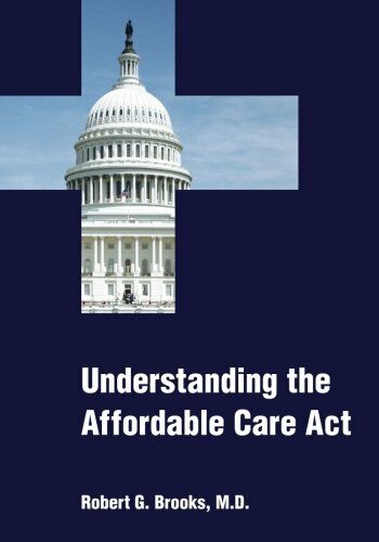 Understanding the Affordable Care Act (Paperback)