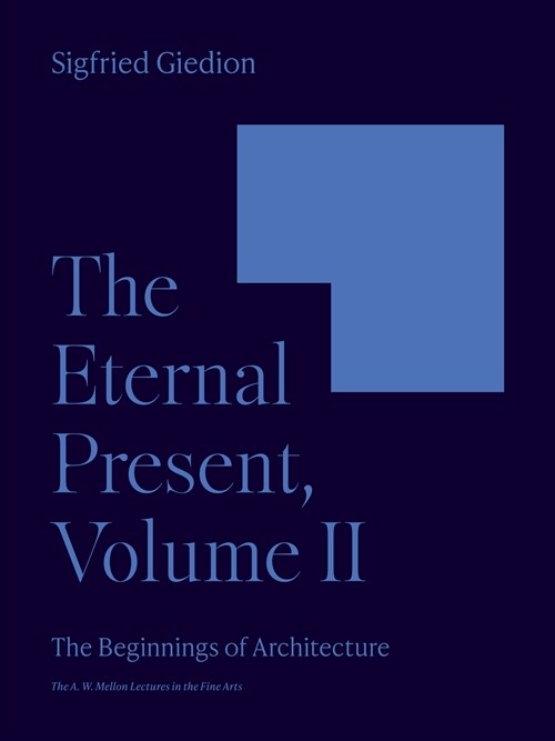 The Eternal Present, Volume II: The Beginnings of Architecture (Paperback)