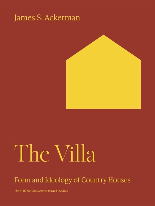 The Villa: Form and Ideology of Country Houses (Paperback)