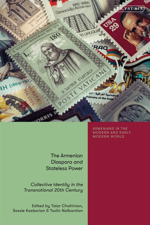 The Armenian Diaspora and Stateless Power : Collective Identity in the Transnational 20th Century (Hardcover)