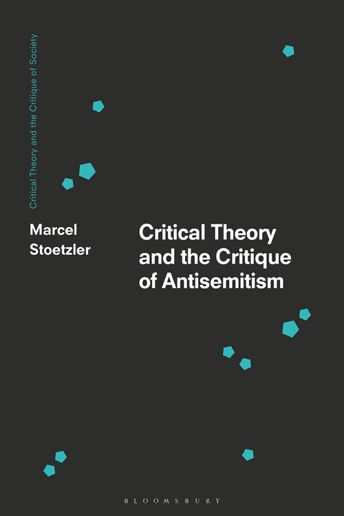 Critical Theory and the Critique of Antisemitism (Hardcover)