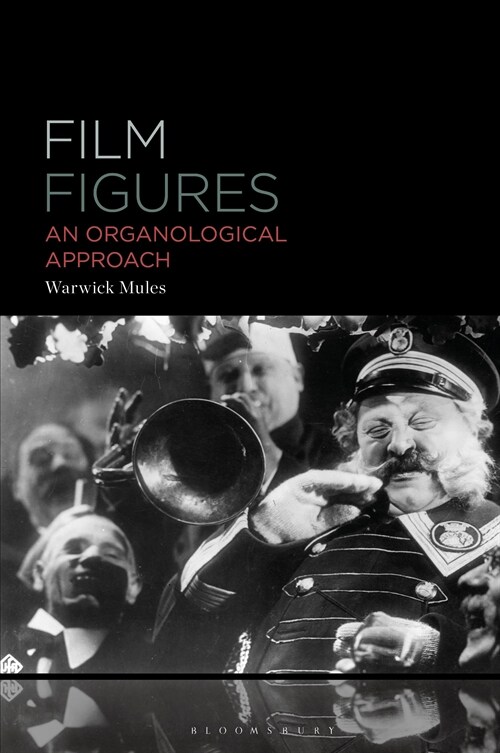 Film Figures: An Organological Approach (Hardcover)