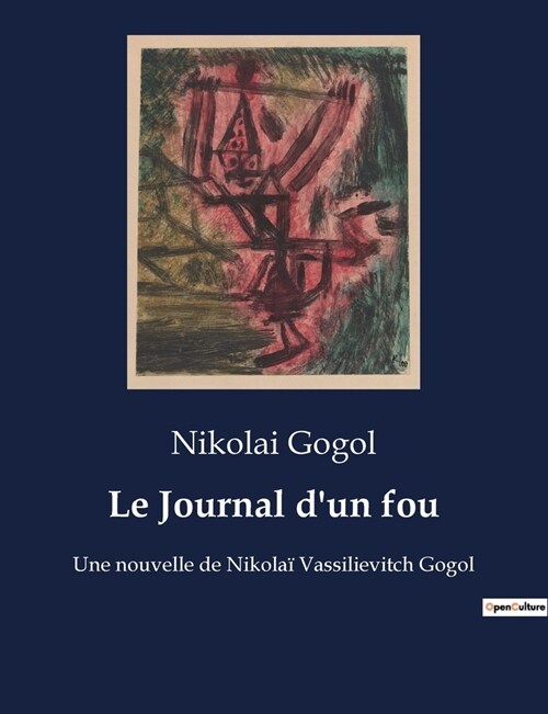 Le Journal dun fou: Une nouvelle de Nikola?Vassilievitch Gogol (Paperback)