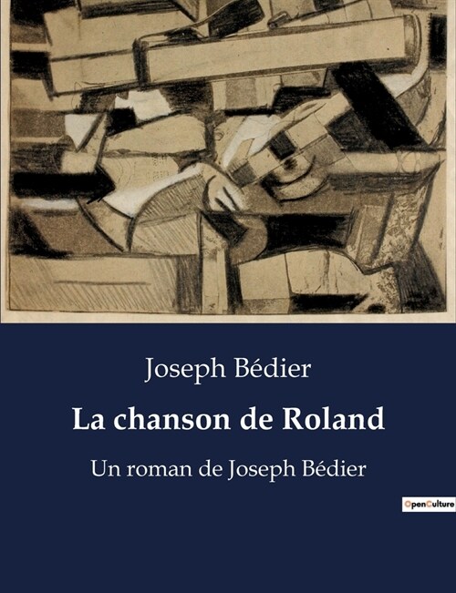 La chanson de Roland: Un roman de Joseph B?ier (Paperback)