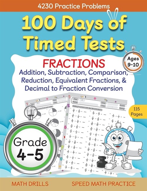100 Days of Timed Tests, Fractions Practice, Comparing Fractions, Reducing Fractions, Equivalent Fractions, Converting Decimals to Fractions, Adding F (Paperback)