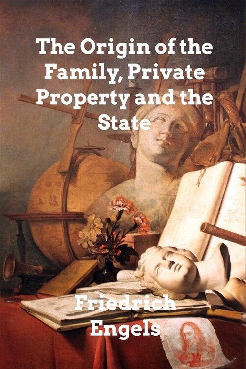 The Origin of the Family, Private Property and the State (Paperback)