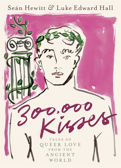 300,000 Kisses: Tales of Queer Love from the Ancient World (Hardcover)