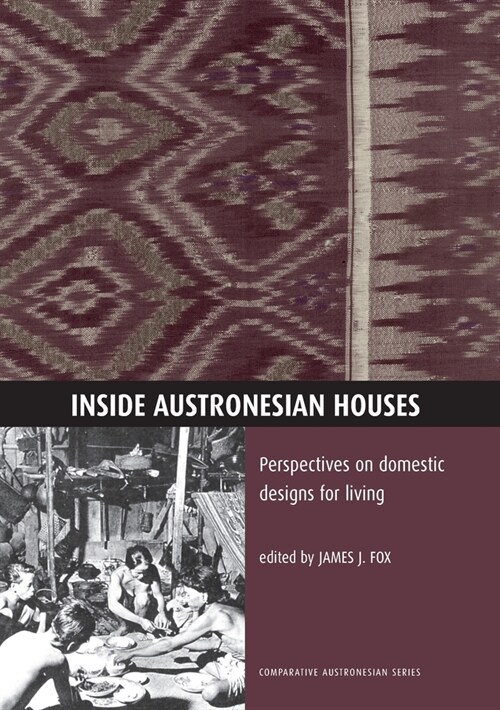 Inside Austronesian Houses: Perspectives on Domestic Designs for Living (Paperback)