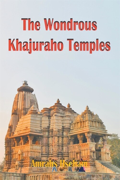 The Wondrous Khajuraho Temples (Paperback)
