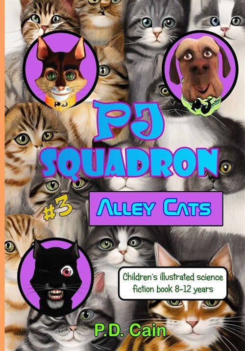 P.J. Squadron - Alley Cats: childrens illustrated science fiction book 8-12 years (Paperback)