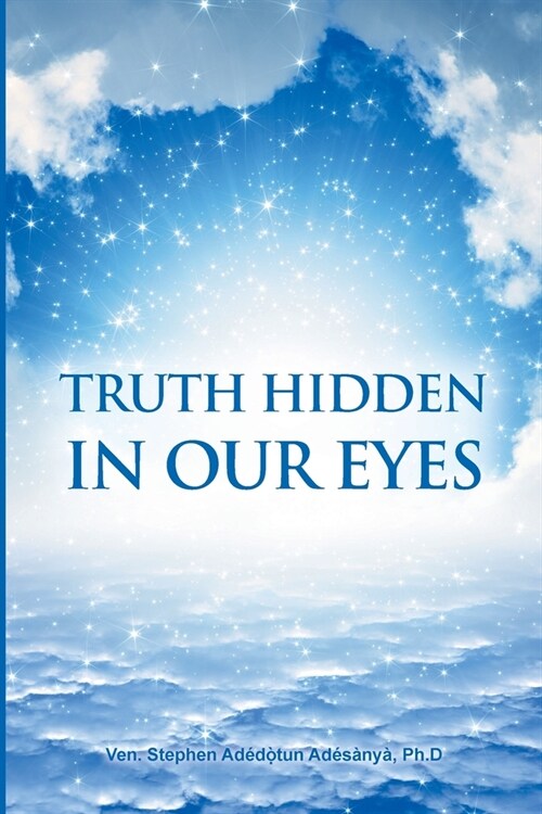 Truth Hidden in Our Eyes (Paperback)