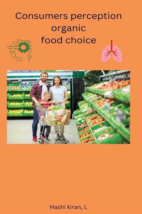Consumers perception organic food choice (Paperback)