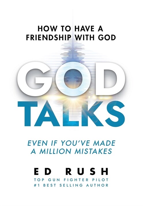 God Talks: How to Have a Friendship with God (Even if Youve Made a Million Mistakes) (Hardcover)