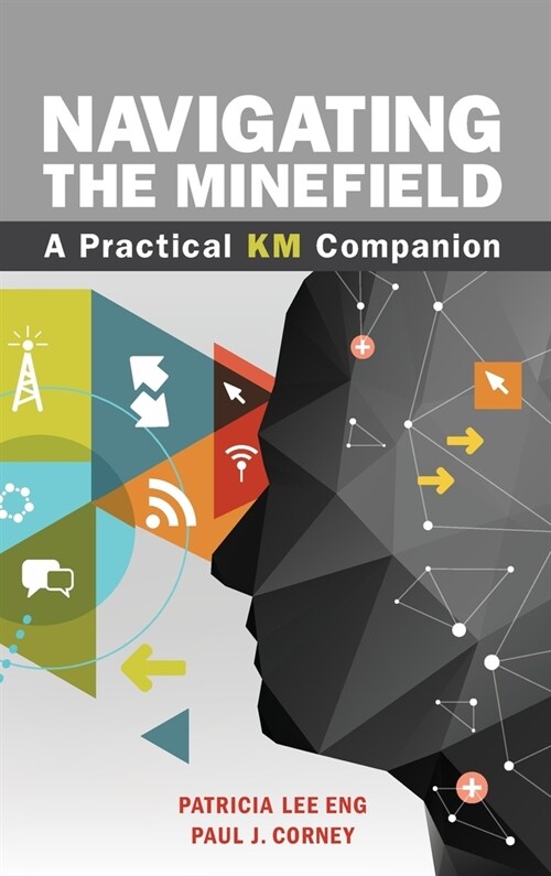 Navigating the Minefield: A Practical KM Companion (Hardcover)