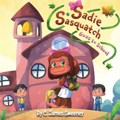 Sadie Sasquatch Goes to School (Paperback)