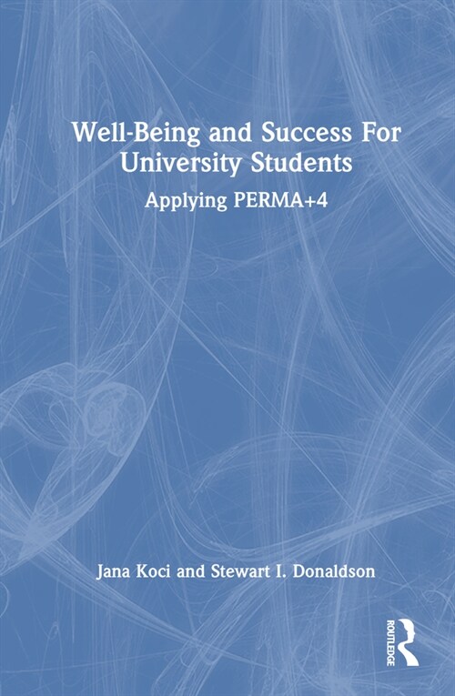 Well-Being and Success For University Students : Applying PERMA+4 (Hardcover)