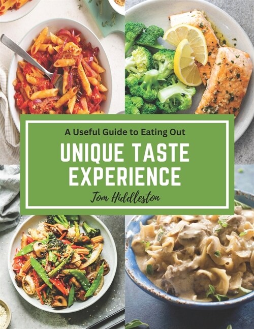 Unique Taste Experience: A Useful Guide to Eating Out (Paperback)
